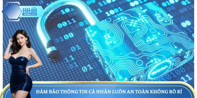 Đảm bảo thông tin cá nhân luôn an toàn không rò rỉ